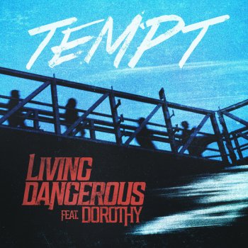 TEMPT feat. Dorothy Living Dangerous (feat. Dorothy)
