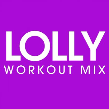 Chani Lolly (Workout Remix Radio Edit)