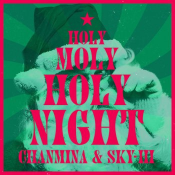 CHANMINA feat. SKY-HI Holy Moly Holy Night