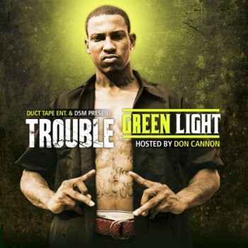 Trouble feat. Lil Duval Give Me My B*tch Back!