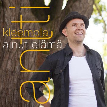 Antti Kleemola Ainut elämä