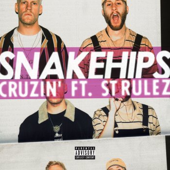 Snakehips feat. St Rulez Cruzin'