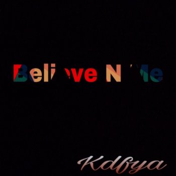 Kd Fya Believe N Me (feat. Tony Montana)