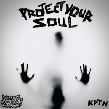 KPTN Protect Your Soul