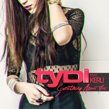 tyDi feat. Kerli Something About You (Edit)