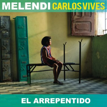 Melendi feat. Carlos Vives El Arrepentido