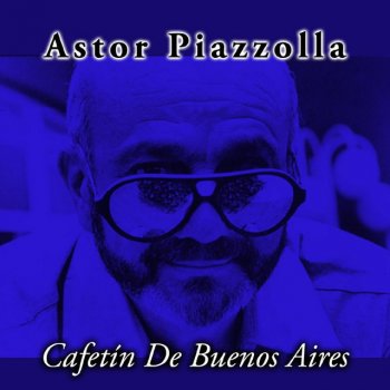 Astor Piazzolla En La Huella Del Adios