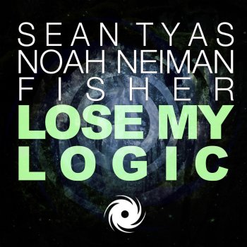 Sean Tyas feat. Noah Neiman & Fisher Lose My Logic (Tomas Heredia Remix)