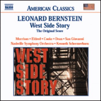 Leonard Bernstein, Marianne Cooke, Robert Dean, Mike Eldred, Betsi Morrison, Michael San Giovanni, Nashville Symphony Orchestra & Kenneth Schermerhorn West Side Story: Act I: Something's Coming