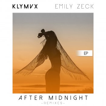 KLYMVX feat. Emily Zeck After Midnight (KLYMVX '10pm' Remix)
