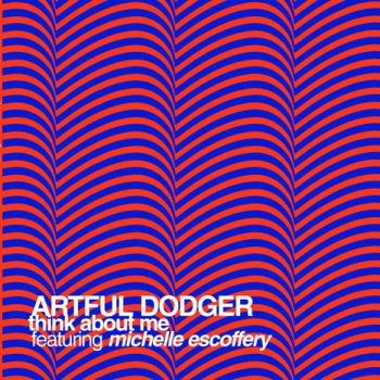Artful Dodger feat. Michelle Escoffery Think About Me (Joey Negro club mix)