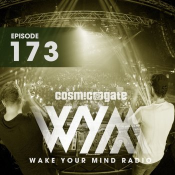 Cosmic Gate Wake Your Mind Intro (WYM173)