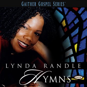 Lynda Randle Medley: Pass Me Not O Gentle Savior / I Need Thee Every Hour