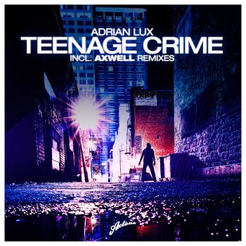 Adrian Lux Teenage Crime - Radio Edit