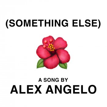 Alex Angelo Something Else