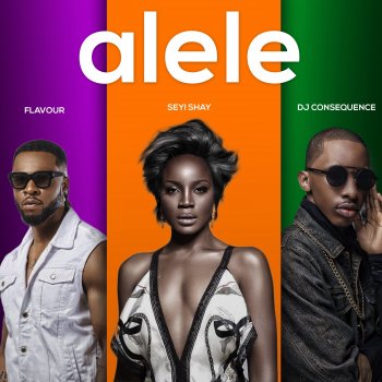 Seyi Shay feat. Flavour & Dj Consequence Alele