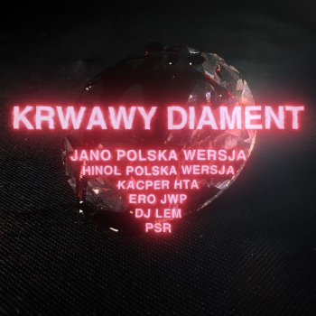 Jano Polska Wersja feat. Kacper HTA, Ero (JWP Krwawy Diament & Hinol (PW))