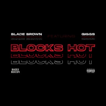 Blade Brown feat. Giggs Blocks Hot
