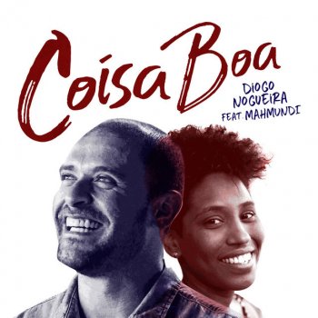 Diogo Nogueira Coisa Boa (feat. Mahmundi)