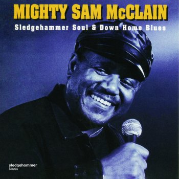 Mighty Sam McClain When the Hurt Is Over