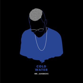 Mr. Jukeboxx Cold Water