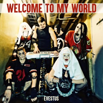Evestus Welcome to My World
