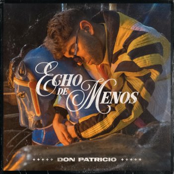 Don Patricio Echo de Menos