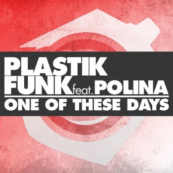 Plastik Funk feat. Polina One of These Days