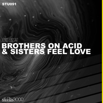 Jens Lissat Brothers on Acid & Sisters in Love - Dub Mix