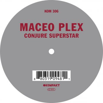 Maceo Plex Conjure Superstar