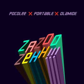 Pocolee feat. Portable & Olamide ZaZoo Zehh