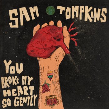Sam Tompkins You Broke My Heart So Gently