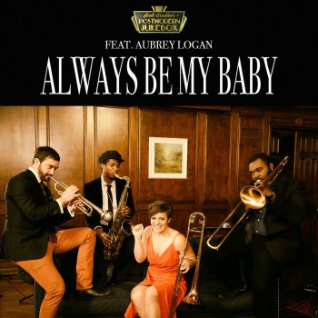 Scott Bradlee's Postmodern Jukebox feat. Aubrey Logan Always Be My Baby