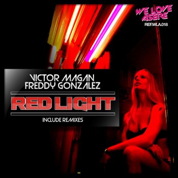 Victor Magan feat. Freddy Gonzalez Red Light - Original Mix