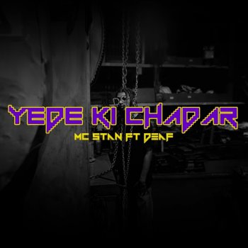 MC Stan Yede Ki Chadar (feat. Deaf)