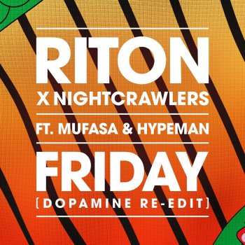 Riton feat. Nightcrawlers, Mufasa & Hypeman & Dopamine Friday (feat. Mufasa & Hypeman) [Dopamine Re-Edit]