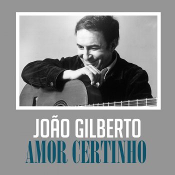João Gilberto Medo De Amar & Elizete Cardoso