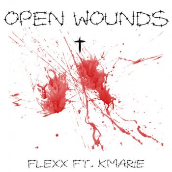 Flexx feat. KMarie Open Wounds (feat. KMarie) [Radio Edit]
