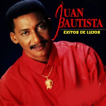 Juan Bautista A Ti Mujer
