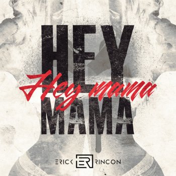 Erick Rincón Hey Mama