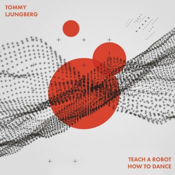 Tommy Ljungberg feat. Young Smoke Teach A Robot How To Dance (Young Smoke Remix) (Instrumental Version)