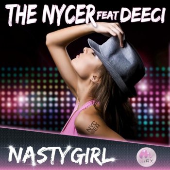 The Nycer feat. Deeci Nasty Girl - Club Edit