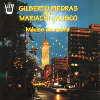 Mariachi Jalisco feat. Gilberto Piedras Mexico de Noche