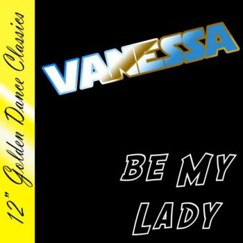 Vanessa Be My Lady