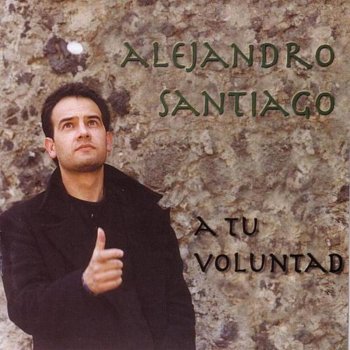 Alejandro Santiago Por Si No Te Vuelvo a ver