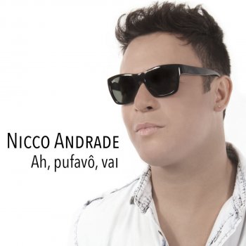 Nicco Andrade Ah, Pufavô, Vai