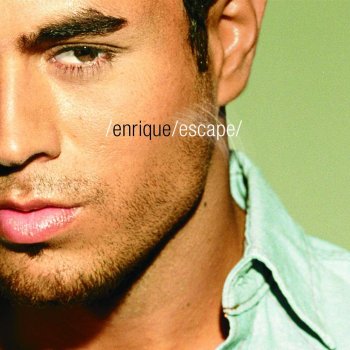 Enrique Iglesias Escapar