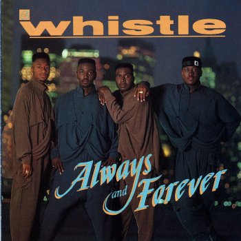 Whistle Always and Forever