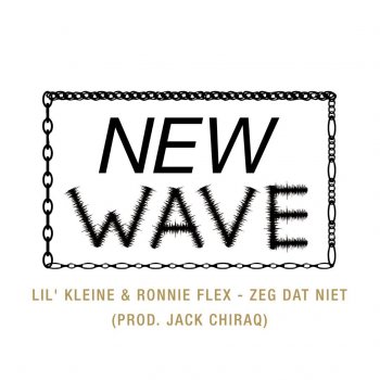 Lil Kleine feat. Ronnie Flex Zeg Dat Niet - Single Edit