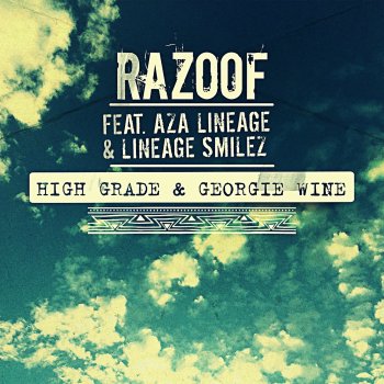 Razoof High Grade & Georgie Wine (feat. Aza Lineage & Lineage Smilez)